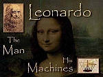 Leonardo da Vinci: the Man, His Machines, His Paintings, His Life.